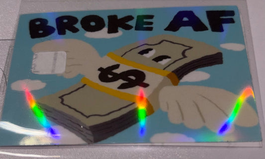 Broke AF 