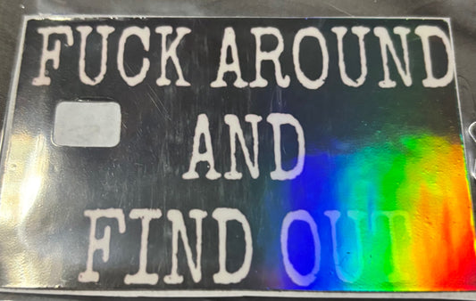 F around and find out 