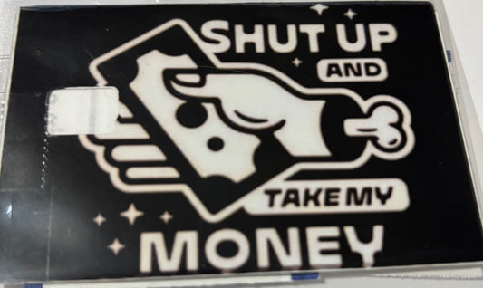 Shut up and take my money 